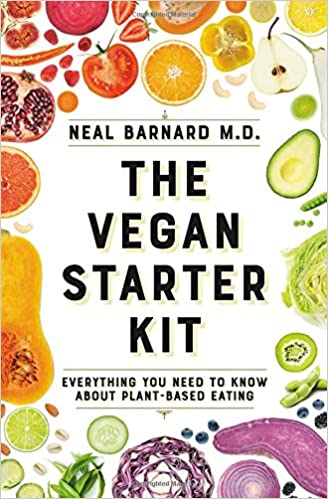 The vegan starter kit : everything you need to know about plant-based eating